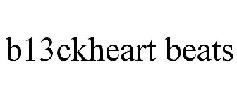 B13CKHEART BEATS