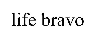 LIFE BRAVO