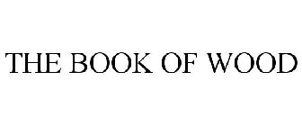 THE BOOK OF WOOD