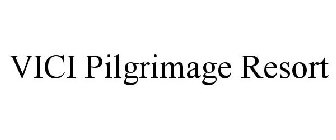 VICI PILGRIMAGE RESORT