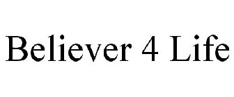 BELIEVER 4 LIFE