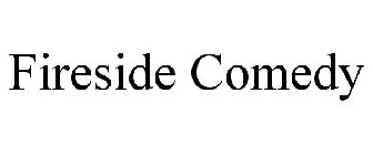 FIRESIDE COMEDY