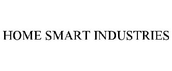 HOME SMART INDUSTRIES