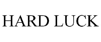 HARD LUCK