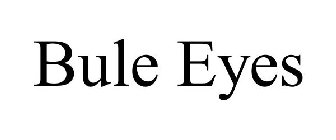 BULE EYES