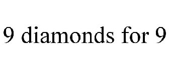 9 DIAMONDS FOR 9