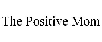 THE POSITIVE MOM