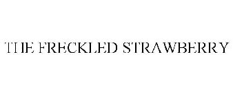 THE FRECKLED STRAWBERRY