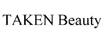 TAKEN BEAUTY