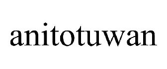 ANITOTUWAN