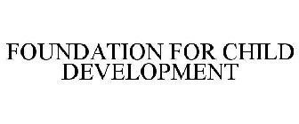 FOUNDATION FOR CHILD DEVELOPMENT