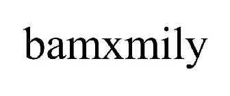 BAMXMILY