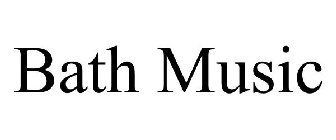 BATH MUSIC