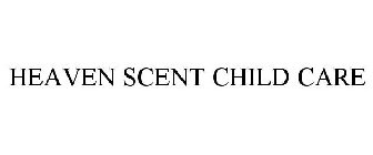 HEAVEN SCENT CHILD CARE