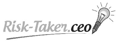 RISK TAKER. CEO