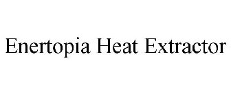 ENERTOPIA HEAT EXTRACTOR