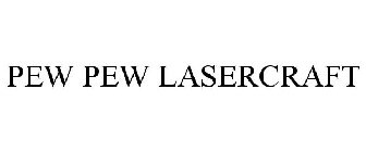 PEW PEW LASERCRAFT