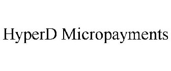 HYPERD MICROPAYMENTS