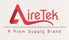 AIRETEK A PREM SUPPLY BRAND