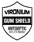 VIRONIUM GUM SHIELD ANTISEPTIC MOUTHWASH