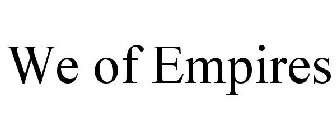 WE OF EMPIRES
