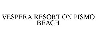 VESPERA RESORT ON PISMO BEACH