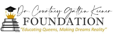 DR. COURTNEY GATLIN KEENER FOUNDATION 