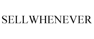 SELLWHENEVER