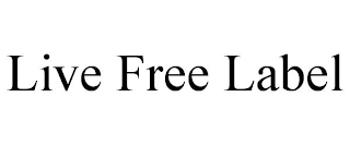 LIVE FREE LABEL