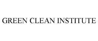 GREEN CLEAN INSTITUTE