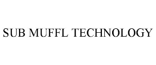 SUB MUFFL TECHNOLOGY