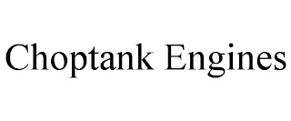 CHOPTANK ENGINES