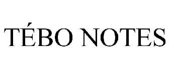 TÉBO NOTES