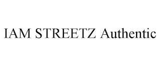 IAM STREETZ AUTHENTIC