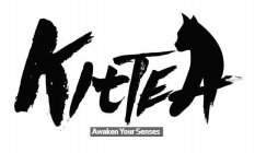 KITTEA AWAKEN YOUR SENSES