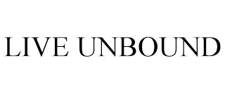 LIVE UNBOUND