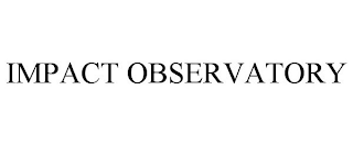 IMPACT OBSERVATORY