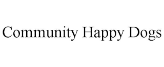 COMMUNITY HAPPY DOGS