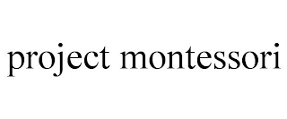 PROJECT MONTESSORI