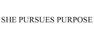 SHE PURSUES PURPOSE