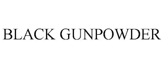 BLACK GUNPOWDER