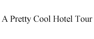 A PRETTY COOL HOTEL TOUR