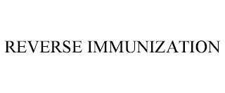 REVERSE IMMUNIZATION