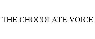 THE CHOCOLATE VOICE