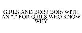 GIRLS AND BOIS! BOIS WITH AN 