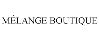 MÉLANGE BOUTIQUE