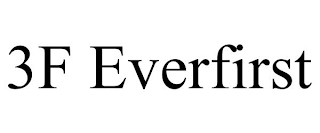 3F EVERFIRST