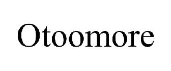 OTOOMORE