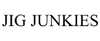 JIG JUNKIES