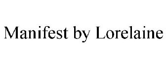 MANIFEST BY LORELAINE